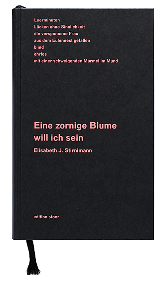 'Elisabeth J. Stirnimann. Eine zornige Blume will ich sein'