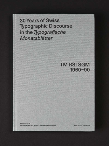 '30 Years of Swiss Typographic Discours in the Typografische Monatsblätter, TM RSI SGM 1960–90', Publikation