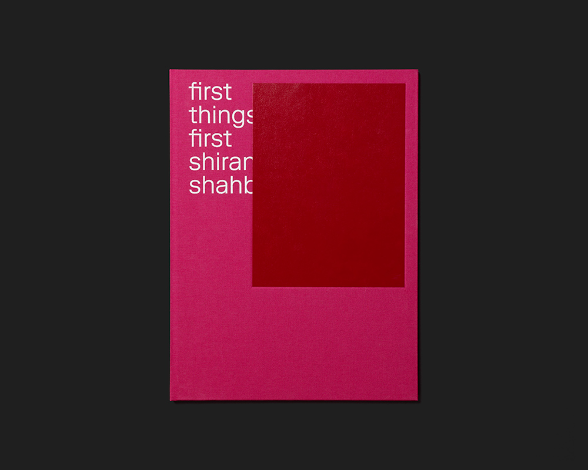 Shirana Shahbazi. First Things First