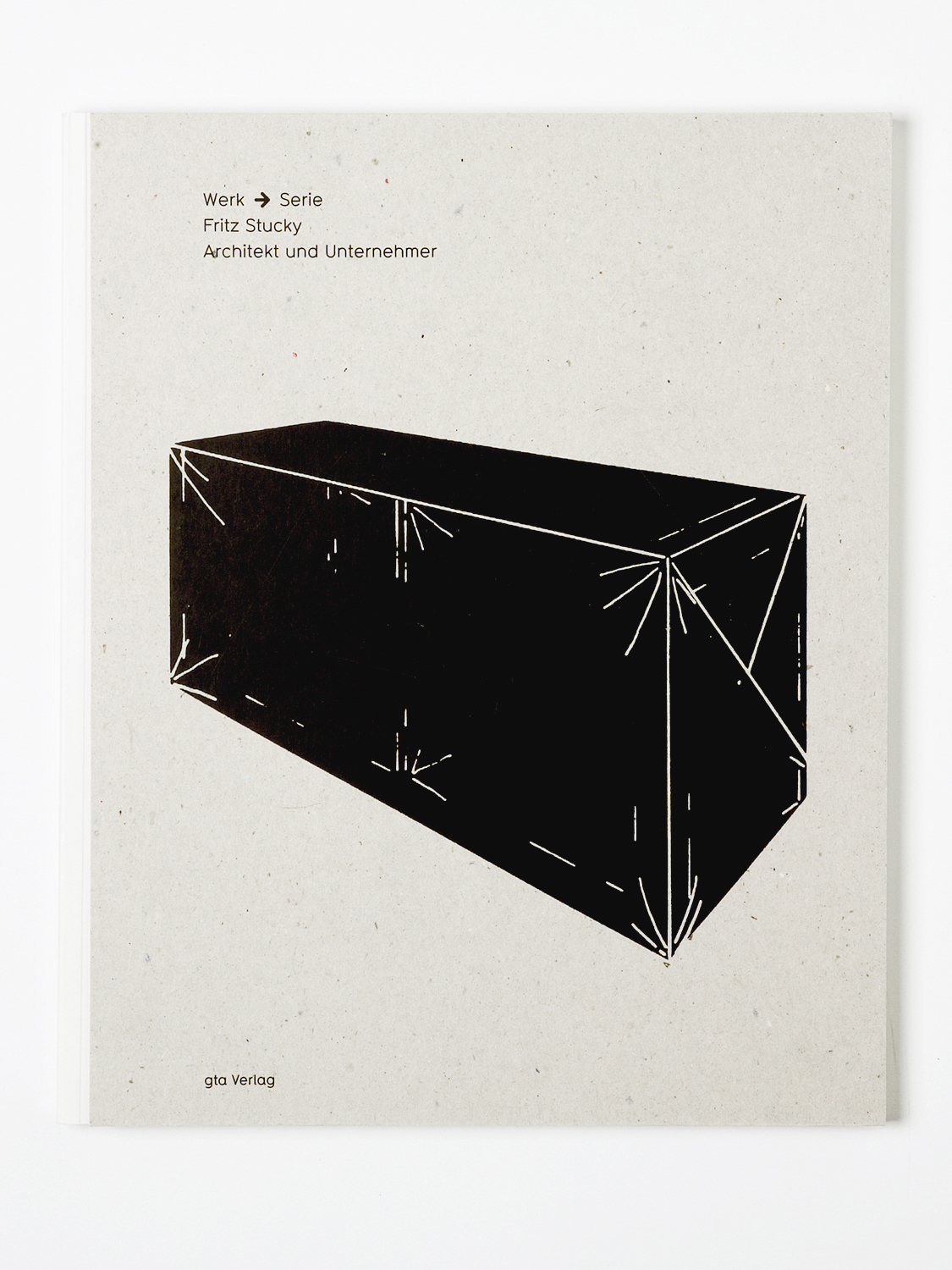 'Werk > Serie. Fritz Stucky, Architekt und Unternehmer'