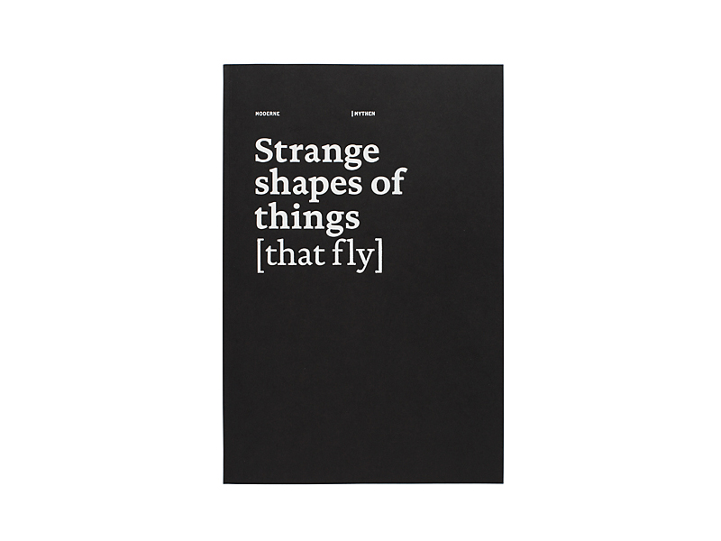 'Moderne Mythen: Strange shapes of things (that fly)'